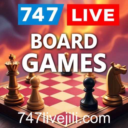 Exploring the Dynamic World of Board Games on 747live